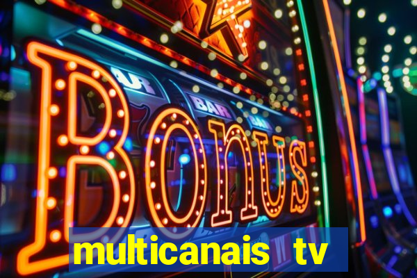 multicanais tv online ao vivo